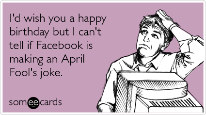 birthday-april-fools-day-ecards-someecards